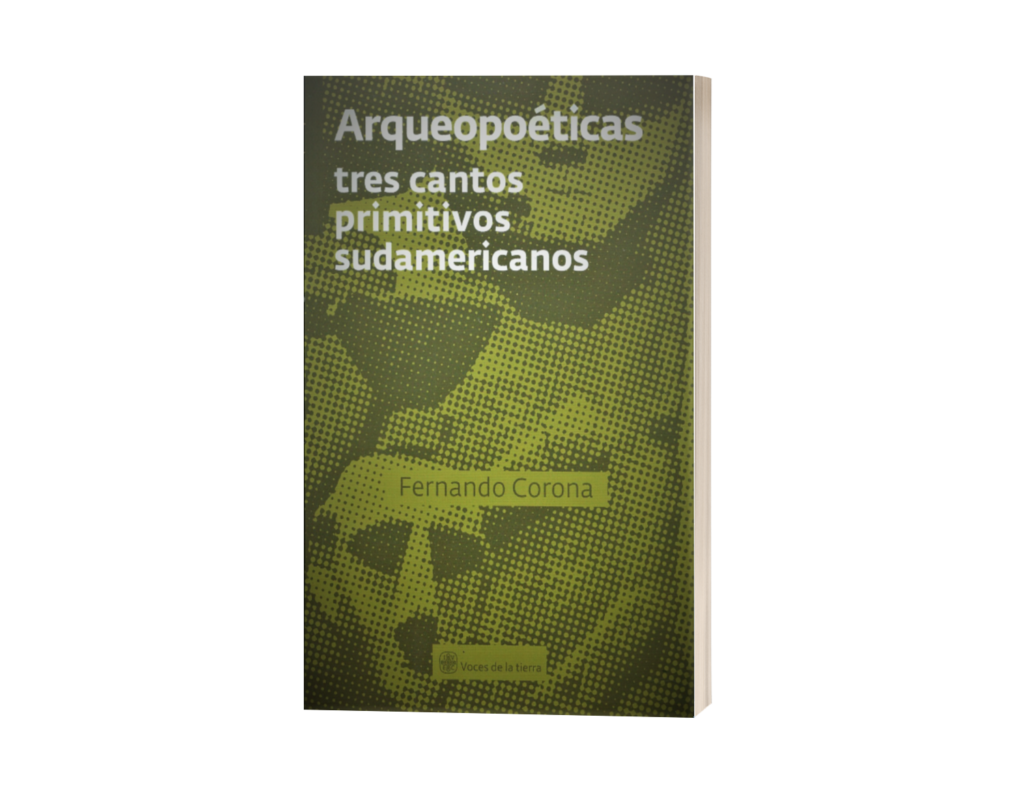 Arqueopoéticas: tres cantos primitivos sudamericanos